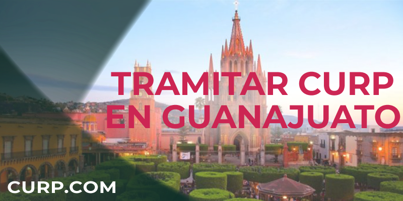 TRAMITAR CURP GUANAJUATO TRAMITAR CURP GUANAJUATO