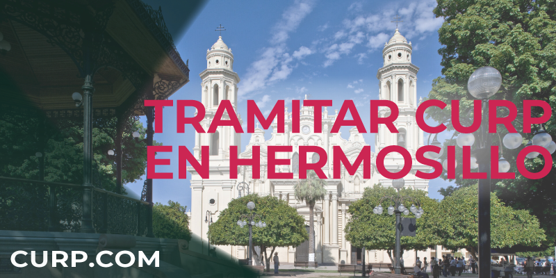 TRAMITAR CURP HERMOSILLO TRAMITAR CURP HERMOSILLO